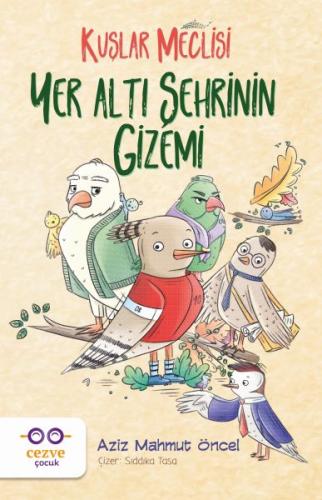 Yer Altı Şehrinin Gizemi - Kuşlar Meclisi | Kitap Ambarı