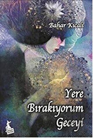 Yere Bırakıyorum Geceyi | Kitap Ambarı