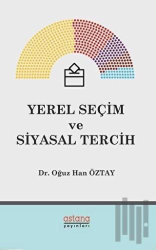 Yerel Seçim ve Siyasal Tercih | Kitap Ambarı