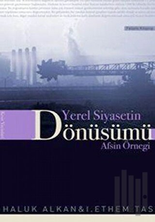 Yerel Siyasetin Dönüşümü Afşin Örneği | Kitap Ambarı