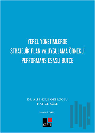 Yerel Yönetimlerde Stratejik Plan ve Uygulama Örnekli Performans Esasl