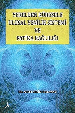 Yerelden Küresele Ulusal Yenilik Sistemi ve Patika Bağlılığı | Kitap A