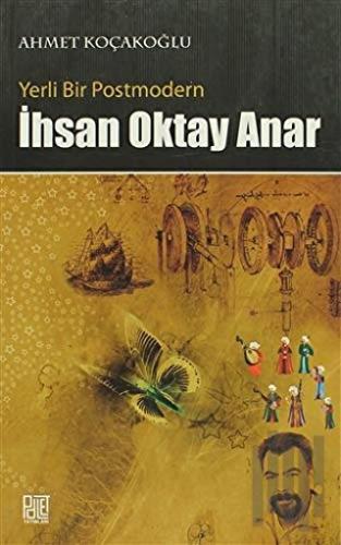 Yerli Bir Postmodern İhsan Oktay Anar | Kitap Ambarı