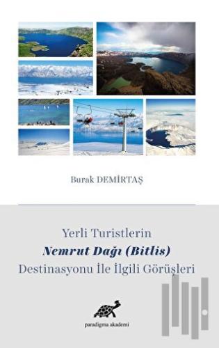 Yerli Turistlerin Nemrut Dağı (Bitlis) Destinasyonu ile İlgili Görüşle