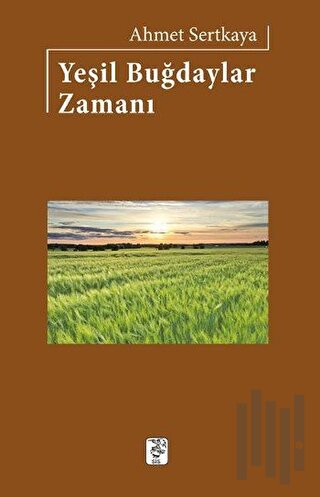 Yeşil Buğdaylar Zamanı | Kitap Ambarı