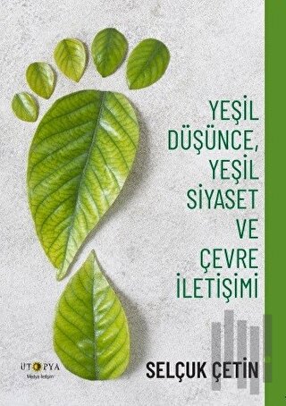 Yeşil Düşünce, Yeşil Siyaset ve Çevre İletişimi | Kitap Ambarı