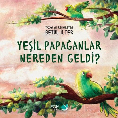 Yeşil Papağanlar Nereden Geldi? | Kitap Ambarı