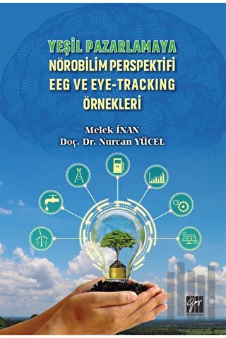 Yeşil Pazarlamaya Nörobilim Perspektifi EEG ve Eye-Tracking Örnekleri 