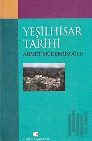 Yeşilhisar Tarihi | Kitap Ambarı