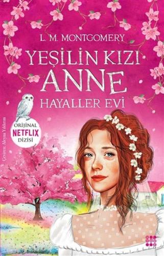 Yeşilin Kızı Anne 5 - Hayaller Evi | Kitap Ambarı