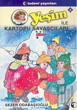 Yeşim 6 Yeşim İle Kartopu Savaşcıları | Kitap Ambarı