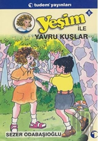 Yeşim ile Yavru Kuşlar 5 | Kitap Ambarı