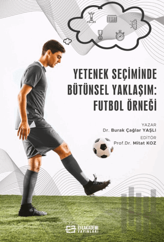 Yetenek Seçiminde Bütünsel Yaklaşım: Futbol Örneğiİlişkiler Karmaşası 