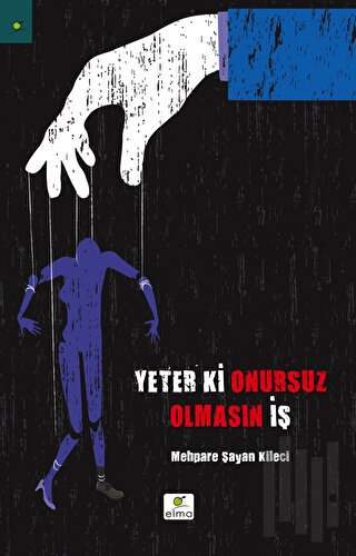 Yeter ki Onursuz Olmasın İş | Kitap Ambarı