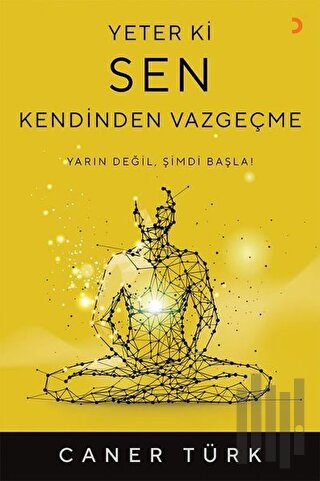 Yeter ki Sen Kendinden Vazgeçme | Kitap Ambarı