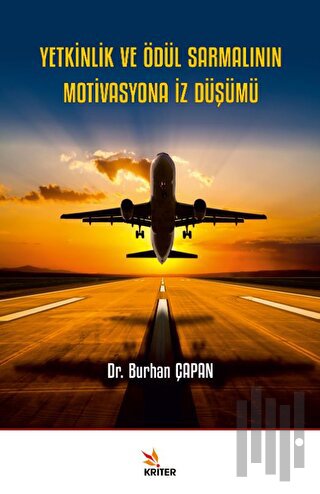 Yetkinlik ve Ödül Sarmalının Motivasyona İz Düşümü | Kitap Ambarı