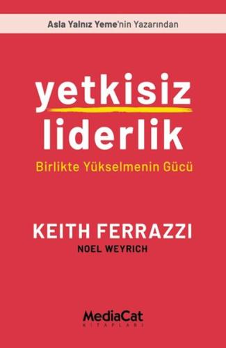 Yetkisiz Liderlik - Birlikte Yükselmenin Gücü | Kitap Ambarı