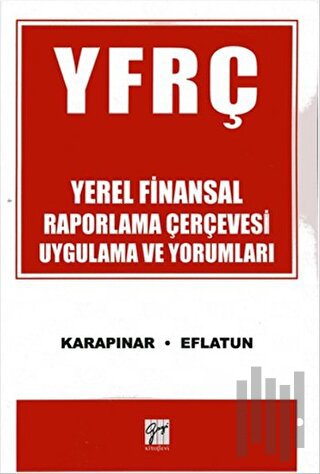 YFRC Yerel Finansal Raporlama Çerçevesi Uygulama ve Yorumları | Kitap 