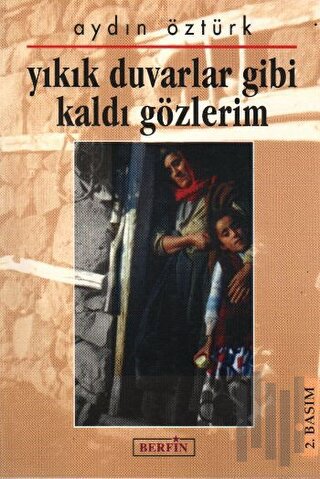 Yıkık Duvarlar Gibi Kaldı Gözlerim | Kitap Ambarı