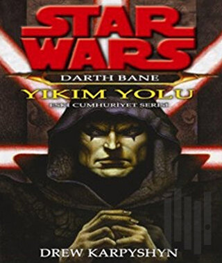 Yıkım Yolu - Star Wars Darth Bane 1 Eski Cumhuriyet Serisi | Kitap Amb