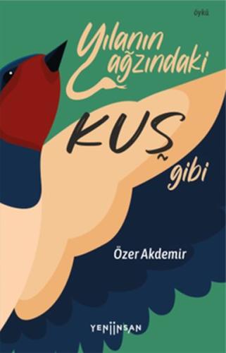 Yılanın Ağzındaki Kuş Gibi | Kitap Ambarı