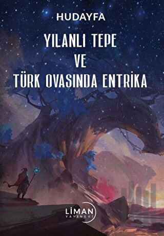 Yılanlı Tepe ve Türk Ovasında Entrika | Kitap Ambarı