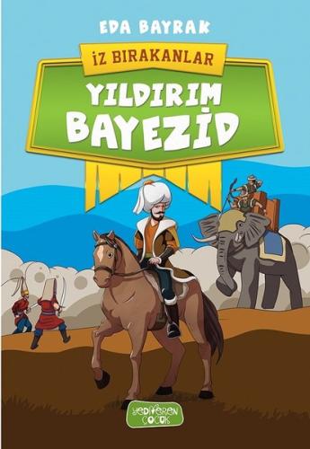 Yıldırım Bayezid - İz Bırakanlar | Kitap Ambarı