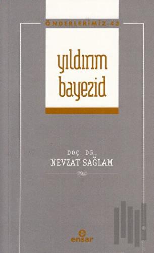 Yıldırım Bayezid (Önderlerimiz-43) | Kitap Ambarı