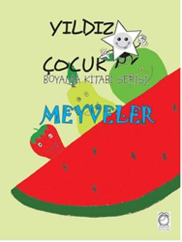 Meyveler - Yıldız Çocuk Boyama Kitabı Serisi | Kitap Ambarı