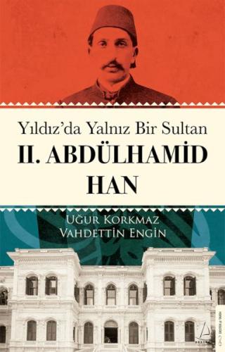 Yıldız’da Yalnız Bir Sultan II. Abdülhamid Han | Kitap Ambarı