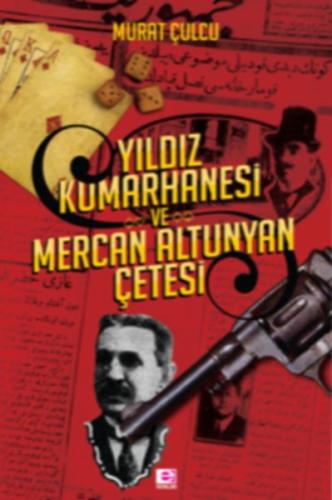 Yıldız Kumarhanesi ve Mercan Altunyan Çetesi | Kitap Ambarı