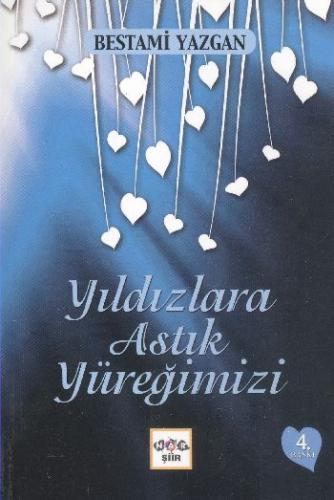 Yıldızlara Astık Yüreğimizi | Kitap Ambarı