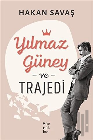 Yılmaz Güney ve Trajedi | Kitap Ambarı