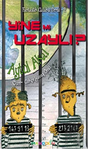 Yine Mi Uzaylı Fantastik Galaksi Serisi 2 | Kitap Ambarı