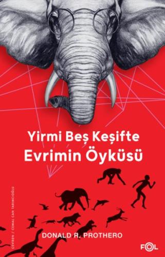 Yirmi Beş Keşifte Evrimin Öyküsü - Kanıtlar, Kâşifler, Doğrular ve Yan