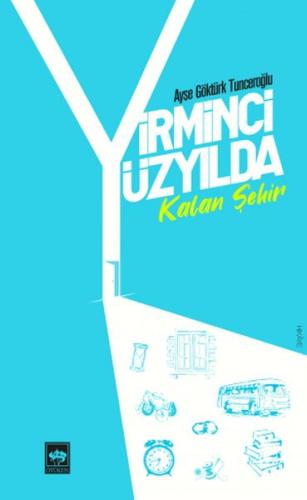 Yirminci Yüzyılda Kalan Şehir | Kitap Ambarı