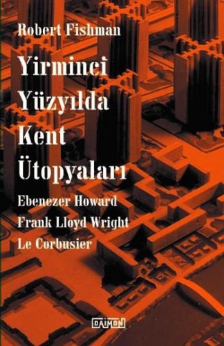 Yirminci Yüzyılda Kent Ütopyaları | Kitap Ambarı