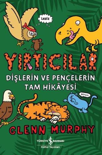 Yırtıcılar - Dişlerin Ve Pençelerin Tam Hikayesi | Kitap Ambarı