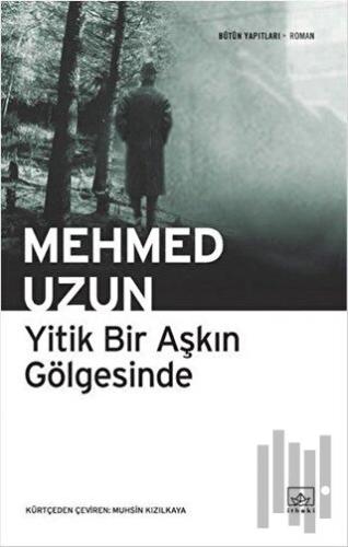 Yitik Bir Aşkın Gölgesinde | Kitap Ambarı