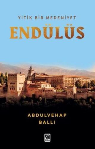 Yitik Bir Medeniyet Endülüs | Kitap Ambarı