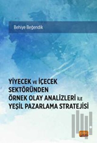 Yiyecek Ve İçecek Sektöründen Örnek Olay Analizleri İle Yeşil Pazarlam