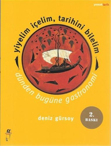 Yiyelim İçelim, Tarihini Bilelim - Dünden Bugüne Gastronomi | Kitap Am