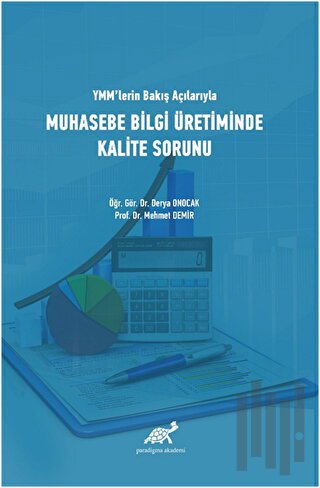 YMM'lerin Bakış Açılarıyla Muhasebe Bilgi Üretiminde Kalite Sorunu | K