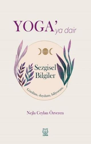 Yoga'ya Dair Sezgisel Bilgiler | Kitap Ambarı