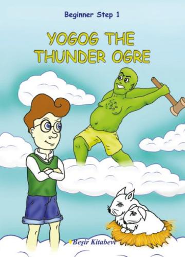 Beginner Step 1 Yogog The Thunder Ogre | Kitap Ambarı