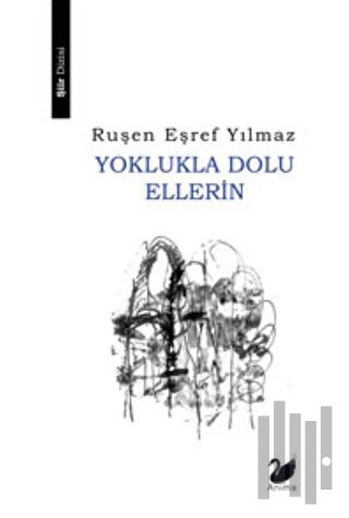 Yoklukla Dolu Ellerin | Kitap Ambarı