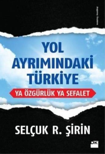 Yol Ayrımındaki Türkiye Ya Özgürlük Ya Sefalet | Kitap Ambarı