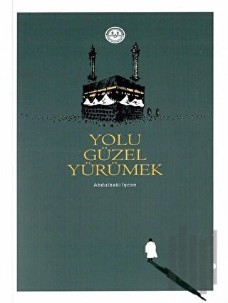 Yolu Güzel Yürümek | Kitap Ambarı