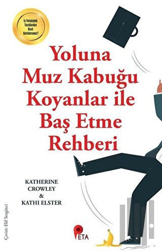 Yoluna Muz Kabuğu Koyanlar ile Baş Etme Rehberi | Kitap Ambarı