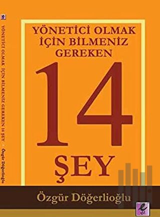 Yönetici Olmak İçin Bilmeniz Gereken 14 Şey | Kitap Ambarı